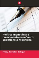 Friday Barnabas Balogun | PolíTica MonetáRia E Crescimento EconóMico:...