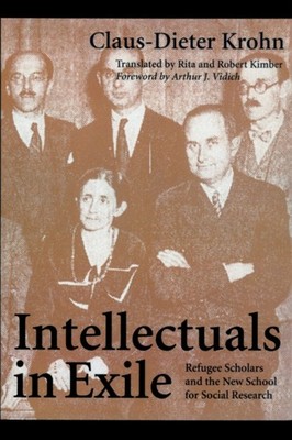 Intellectuals in Exile by Claus dieter Krohn PAPERBACK 9780870238741
