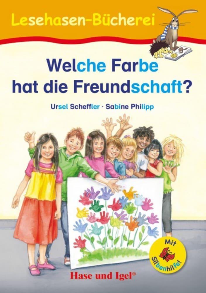 Welche Farbe hat die Freundschaft? / Silbenhilfe Ursel Scheffler