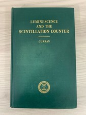 Luminescence and the Scintillation Counter by S C Curran First 1st Ed HC 1953