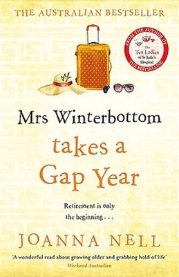 Mrs Winterbottom Takes a Gap Year by Joanna Nell [Paperback, 352 pages]