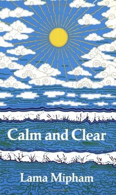 Calm and Clear Paperback Lama Mi-pham