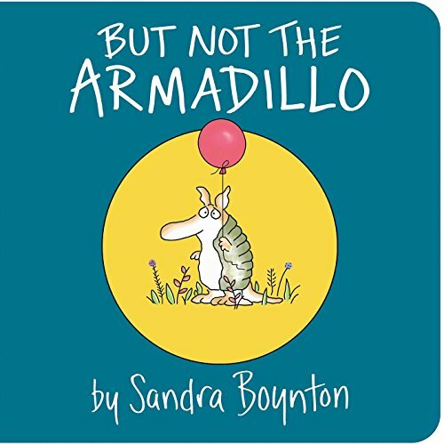But Not the Armadillo (Sandra Boynton Board Books) by Boynton, Sandra Book The - Bild 1 von 2