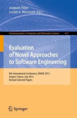 Evaluation of Novel Approaches to Software Engineering : 8th International Co...