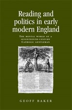 Geoff Baker Reading and Politics in Early Modern England (Hardback)