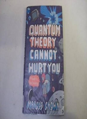 Quantum Theory Cannot Hurt You,Marcus Chown