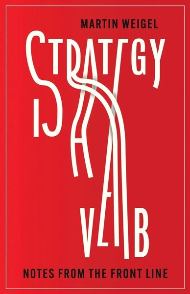 Martin Weigel | Strategy Is A Verb | Taschenbuch | Englisch (2026)-image