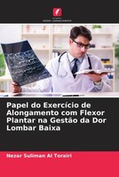 Papel Do ExercíCio De Alongamento Com Flexor Plantar Na GestãO Da Dor Lombar...