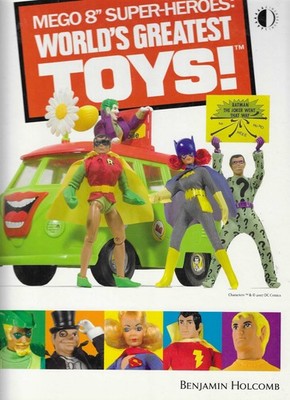 Mego 8'' Super-Heroes: World´s Greatest Toys! The Definitive Guide to Mego 2007