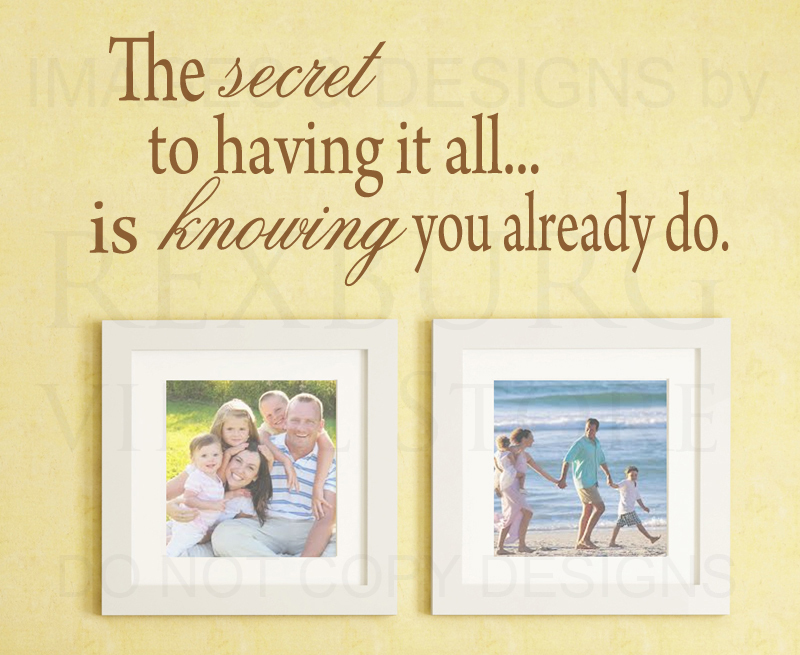 Vinyl Wall Decal Sticker - The Secret to Having it All Family Quote Art F64