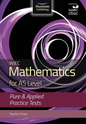 WJEC Mathematics for AS Level: Pure & Applied Practice Tests by Doyle, Stephen