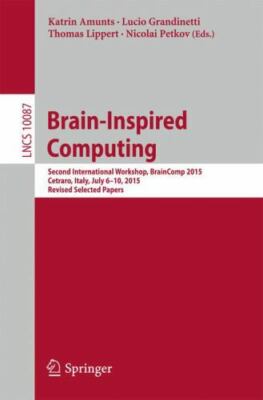 Brain-inspired Computing : Second International Workshop, Braincomp 2015, Rev...