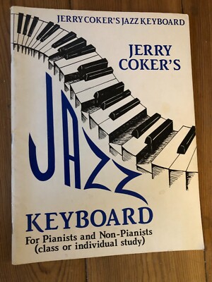 J. Coker /Jazz Keyboard for Pianists and Non-Pianists: Class or Individual Study
