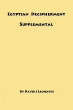 Egyptian Decipherment Supplemental: Selections From The Book Entitled Egypt...