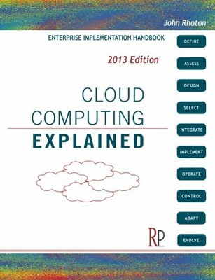 Cloud Computing Explained: Implementation Handbook fo by Rhoton, John 0956355609