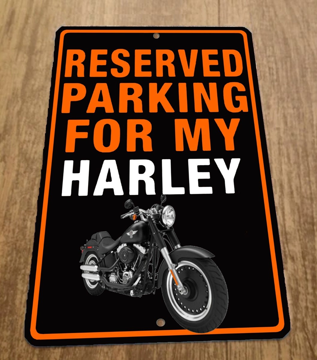 the Reserved Parking for My Harley Davidson Motorcycle 8x12 Metal