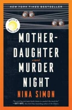 Mother-Daughter Murder Night: A Novel - Hardcover By Simon, Nina - GOOD