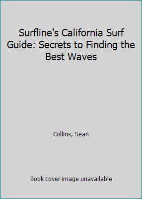 Surfline's California Surf Guide: Secrets to Finding the Best Waves