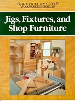 Jigs and Fixtures and Shop Furniture Paperback Nick Engler