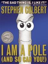 I Am a Pole and So Can You! Hardcover Stephen Colbert