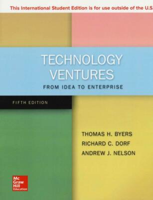 Technology Ventures: From Idea to Enterprise 5th Global Edition