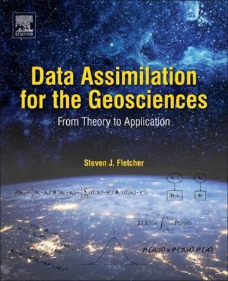 Data Assimilation for the Geosciences : From Theory to Application, Paperback...