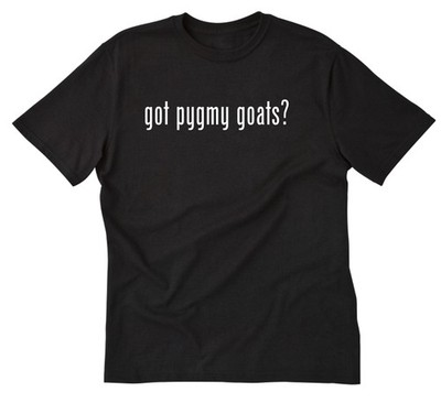 Got Pygmy Goats T-shirt Funny Animal Goat Pet Animals Tee Shirt