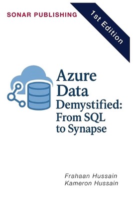Azure Data Demystified: From SQL to Synapse by Frahaan Hussain Paperback Book