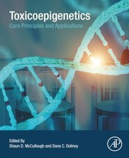 Toxicoepigenetics: Core Principles and Applications by