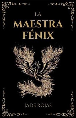 La Maestra Fnix by Jade Rojas (Spanish) Paperback Book