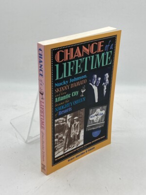Chance of a Lifetime Nucky Johnson, Skinny D'Amato and How Atlantic City Became