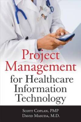 Project Management for Healthcare Information Technology (Mechanical Engi - GOOD