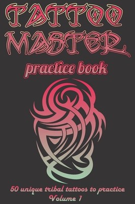Tattoo Master Practice Book - Drawing Album: Learn How to Draw Faster  Paperback