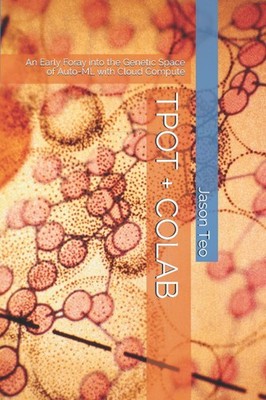 TPOT + COLAB: An Early Foray into the Genetic Space of Auto-ML with Cloud Comput