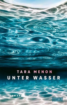 Unter Wasser Roman Tara Menon Buch 208 S. Deutsch 2026 DuMont Buchverlag GmbH