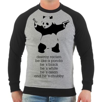 Sweatshirt Destroy Racism be like a PANDA Fun Spruch Peace People against fuck 