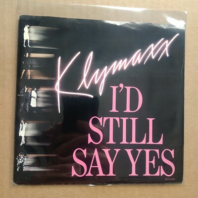KLYMAXX I'd Still Say Yes R&B FUNK SOUL 45 7'' Vinyl Record 1987