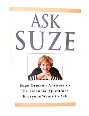 Ask Suze: Suze Ormans Answers to the Financial Questions Everyone Wants - GOOD