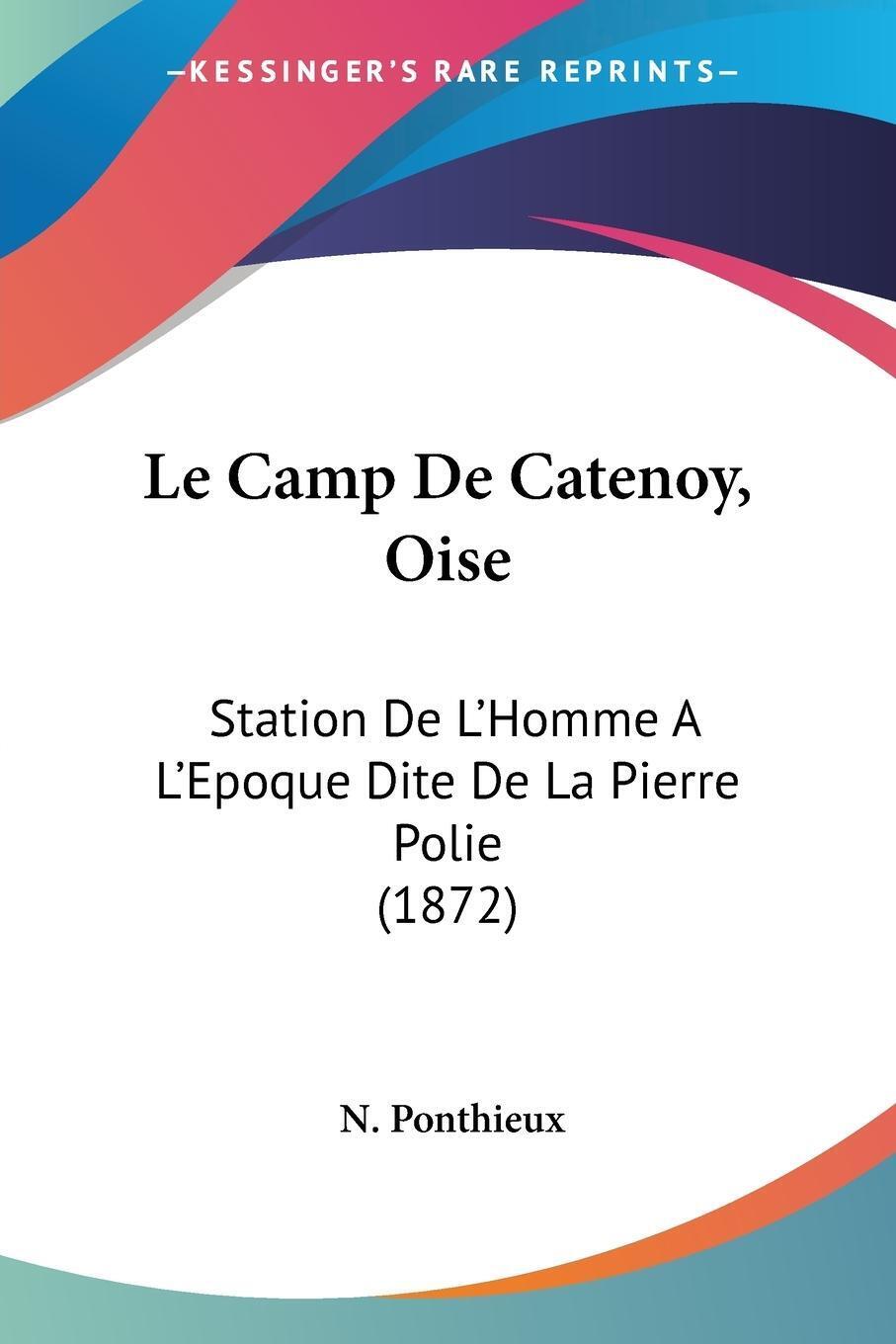 Le Camp De Catenoy, Oise N. Ponthieux Taschenbuch Paperback