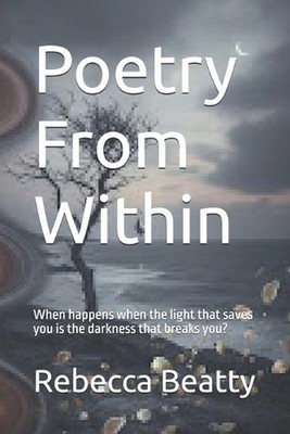 Poetry From Within: When happens when the light that saves you is the darkness t