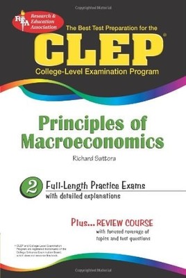 The Best Test Preparation for the CLEP: Principles of Macroeconomics, Sattora, R