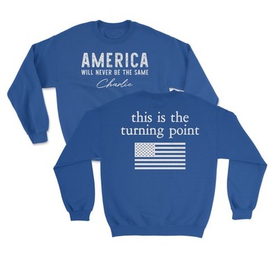 America Never The Same Turning Point Charlie Tribute Unisex Crewneck Sweatshirt