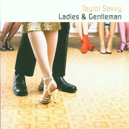 Taylor Savvy Ladies and Gentleman (CD)