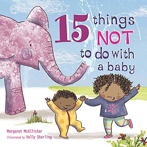 15 Things Not to Do with a Baby By Margaret McAllister, Holly S .9781847807533