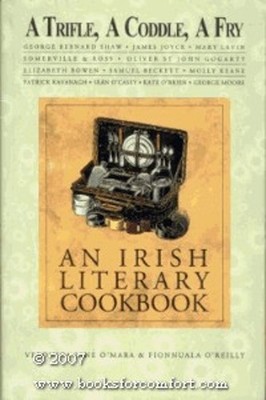 A Trifle, a Coddle, a Fry : An Irish Literary Cookbook Hardcover