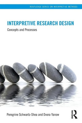 Interpretive Research Design Concepts and Processes Schwartz-Shea (u. a.) Buch