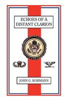 Echoes Of A Distant Clarion Recollections Of A Diplomat And Soldier Kormann Buch