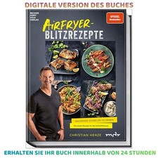 Airfryer-Blitzrezepte: Knuspriger, schneller ...