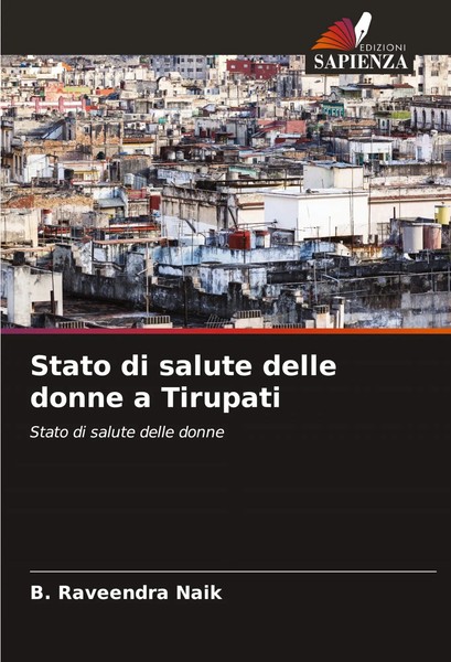 B. Raveendra Naik | Stato Di Salute Delle Donne A Tirupati | Taschenbuch (2022)-image
