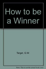 How to be a Winner